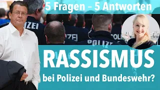 RASSISMUS bei Polizei und Bundeswehr? (5 Fragen und 5 Antworten)