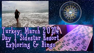 Sidestar Resort: Exploring & Bingo - Turkey March 2024