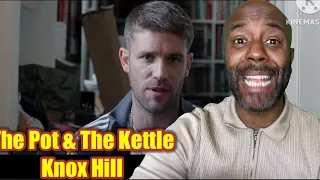The Pot & The Kettle | Knox Hill [Uncle Momo REACTION]