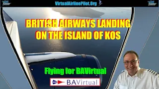 MSFS |  BRITISH AIRWAYS LANDING ON THE ISLAND OF KOS, GREECE |  FLYING FOR BAVIRTUAL