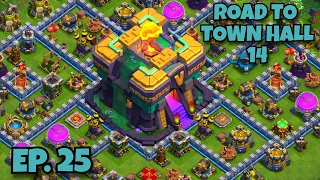 ROAD TO TOWN HALL 14! | Clash of Clans Eps. 25