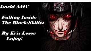 ☯Itachi ▪「ＡＭＶ」▪ Falling Inside The Black☯