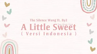 【Cover】 The Silence Wang - A Little Sweet / You Dian Tian (Versi Indonesia) | Shaneru ft. Naocy