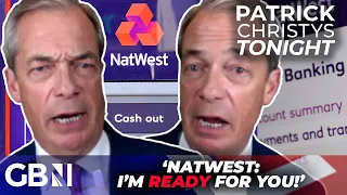 'I'm READY for you!' Nigel Farage declares WAR on NatWest as debanking scandal SPIRALS