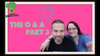 The Q & A | Part 3