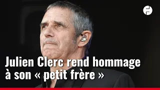 Julien Clerc a rendu hommage sur scène à son « petit frère » Gérard Leclerc