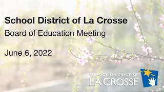 Board of Education Regular Meeting - June 6, 2022