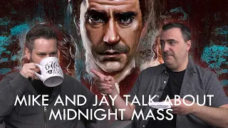 Mike and Jay Talk About Midnight Mass