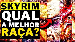 SKYRIM - QUAL A MELHOR RAÇA DO JOGO? SAIBA QUAL É A MAIS OP!!!!