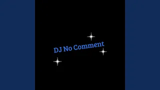 Dj no Comment (Remix)