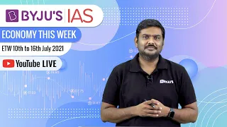 Economy This Week | Period: 10th July to 16th July 2021 | UPSC CSE