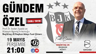 "ZAFER, BEŞİKTAŞLILARIN OLACAK" | Beşiktaş JK Başkan Adayı Fuat Çimen | Gündem Özel #CANLI