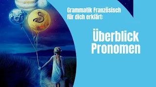 Überblick Pronomen Französisch - les pronoms - Grammatik Französisch