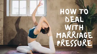 HOW TO DEAL WITH MARRIAGE PRESSURE | WHY MEN AND WOMEN FEEL PRESSURED TO GET MARRIED