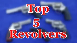 TOP 5 Revolvers