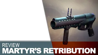 Destiny 2 - Ride the Wave (Martyr's Retribution Weapon Review)