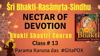 (#13) Nectar of Devotion (Śrī Bhakti-rasāmṛta-sindhu) - Bhakti Shastri course | #gitapdx