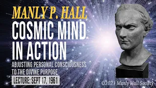 Manly P. Hall: Cosmic Mind in Action