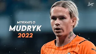 Mykhaylo Mudryk 2022 ► Amazing Skills, Assists & Goals - Shakhtar Donetsk | HD