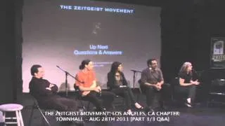 The Zeitgeist Movement: LA Townhall | Aug 28th '11 Part 3 of 3 [ Q &A ]‬