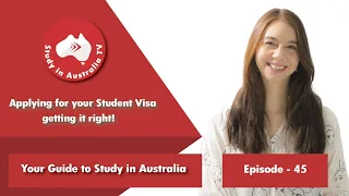 Ep 45: Applying for your Student Visa   getting it right!