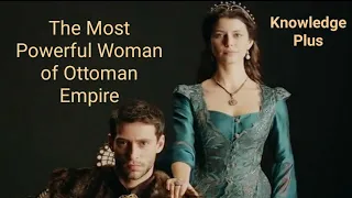 Who Was Kosem Sultan? The Most Powerful Woman of Ottoman Empire  II Muhteşem Yüzyıl: Kösem