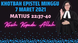 Khotbah Epistel Minggu 07 Maret 2021 Matius 22:37-40 "Kasih Kepada Allah"