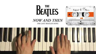 The Beatles - Now and Then (Piano Tutorial Lesson)