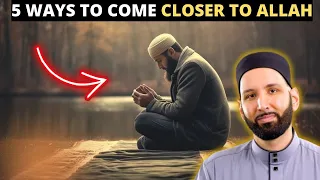 5 WAYS TO COME CLOSER TO ALLAH | PRACTICE THEM & SEE HOW YOUR LIFE CHANGES !