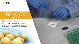 BD MAX™ MRSA XT and BD MAX™ StaphSR Assays │ Specimen Preparation