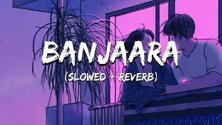 Banjaara - Mohammed Irfan || Slowed and reverbed || Ek Villian ||