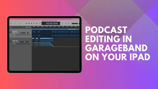 How to edit a podcast in GarageBand on your iPad