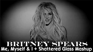 Britney Spears - Me Myself & I + Shattered Glass Mashup