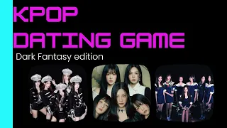 Kpop Dating Game | Dark Fantasy edition - (G)I-dle, Red Velvet and Dreamcatcher