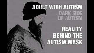 Adult with Autism | Dark Side of Autism | Reality Behind the Autism Mask