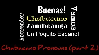 How to Speak Chavacano: Pronouns (part2)