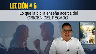 LECCIÓN # 6 DE LA FE DE JESÚS (Lo que la biblia enseña acerca del pecado)