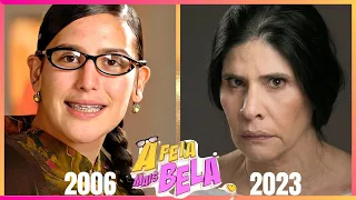 Veja como esta o principal elenco de A Feia Mais Bela 2006/2023