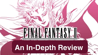 Final Fantasy II Review: A flawed, yet fantastic fantasy (Retro Review)