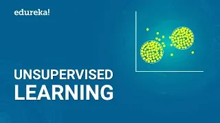 Unsupervised Learning | Clustering and Association Algorithms in Machine Learning | @edurekaIN