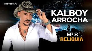 KALBOY DO ARROCHA - 2022 EP - RELÍQUIA