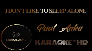 I DON'T LIKE TO SLEEP ALONE-PAUL ANKA~KARAOKE