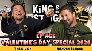 Valentine's Day Special 2020 | King and the Sting w/ Theo Von & Brendan Schaub #55