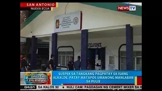 BP: Suspek sa tangkang pagpatay sa isang alkalde, patay matapos umanong manlaban sa pulis