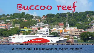 TRINIDAD & TOBAGO'S NEW FAST FERRY... THE BUCCOO REEF! WE TAKE A RIDE TO CHECK IT OUT !!!