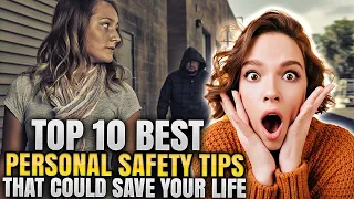 TOP 15 BEST PERSONAL SAFETY TIPS THAT COULD SAVE YOUR LIFE