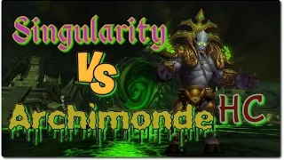 Archimonde HC Vs Singularity EU-Dun Modr - World Of Warcraft HFC