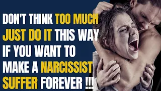Just Do It This Way, If You Want To Make A Narcissist Suffer Forever |NPD |Narcissist |Gaslighting