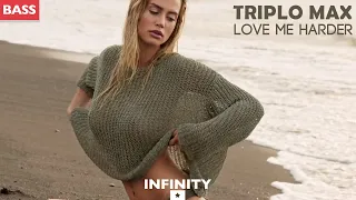 Triplo Max - Love Me Harder (INFINITY BASS) #enjoybeauty