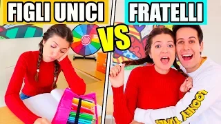 FIGLI UNICI vs FRATELLI E SORELLE!